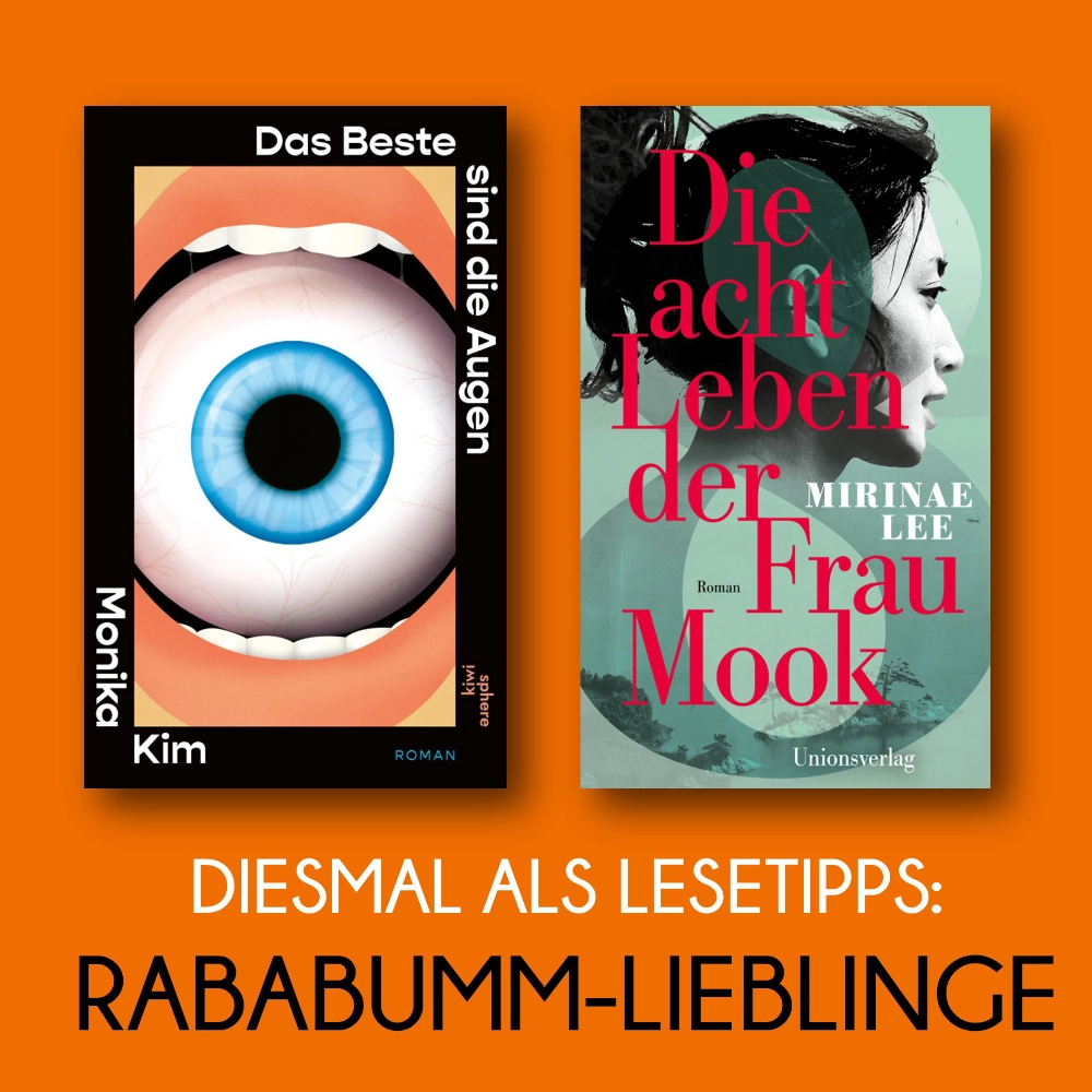 Das Bild zeigt die Umschläge der Bücher DAS BESTE SIND DIE AUGEN von Monika Kim und DIE ACHT LEBEN DE R FRAU MOOK von Mirinae Lee.