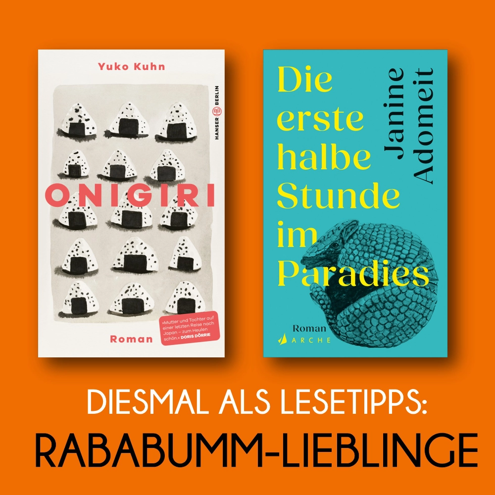 Das Bild zeigt links das Cover des Romans ONIGIRI von Yuko Kuhn und rechts daneben das Cover des Romans DIE ERSTE HALBE STUNDE IM PARADIES von Janine Adomeit.