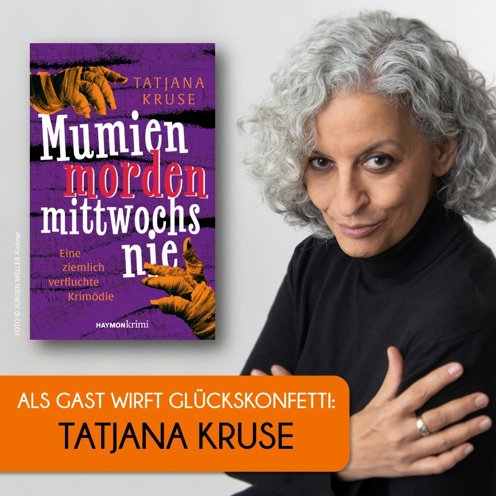 Das Bild zeigt rechts das Autorinnenfoto von Tatjana Kruse und links daneben das Cover ihres aktuellen Buchs, MUMIEN MORDEN MITTWOCHS NIE