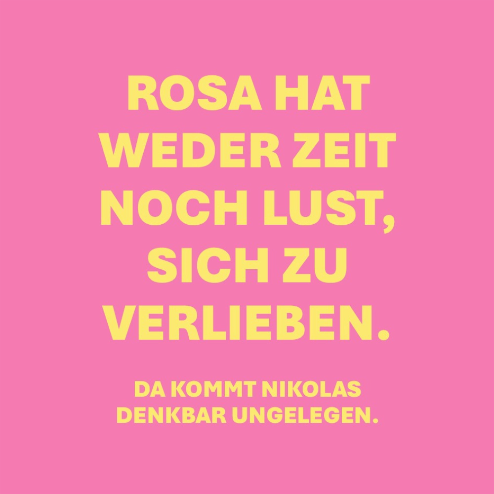 Das Bild enthält den Text: "Rosa hat weder Zeit noch Lust, sich zu verlieben. Da kommt Nikolas denkbar ungelegen."
