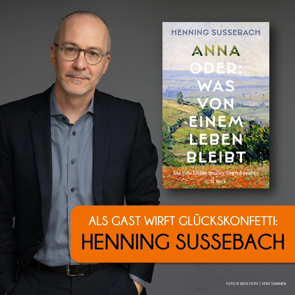 Das Bild zeigt den Autor Henning Sußebach und den Umschlag seines Bestsellers ANNA - ODER: WAS VON EINEM LEBEN BLEIBT, erschienen bei C.H. Beck.