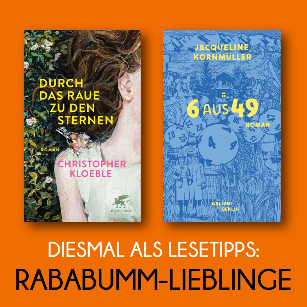 Das Bild zeigt die Umschläge der Bücher, die diesmal im Lesetipp vorgestellt werden: DURCH DAS RAUE ZU DEN STERNEN von Christopher Kloeble und 6 AUS 49 von Jacqueline Kornmüller.
