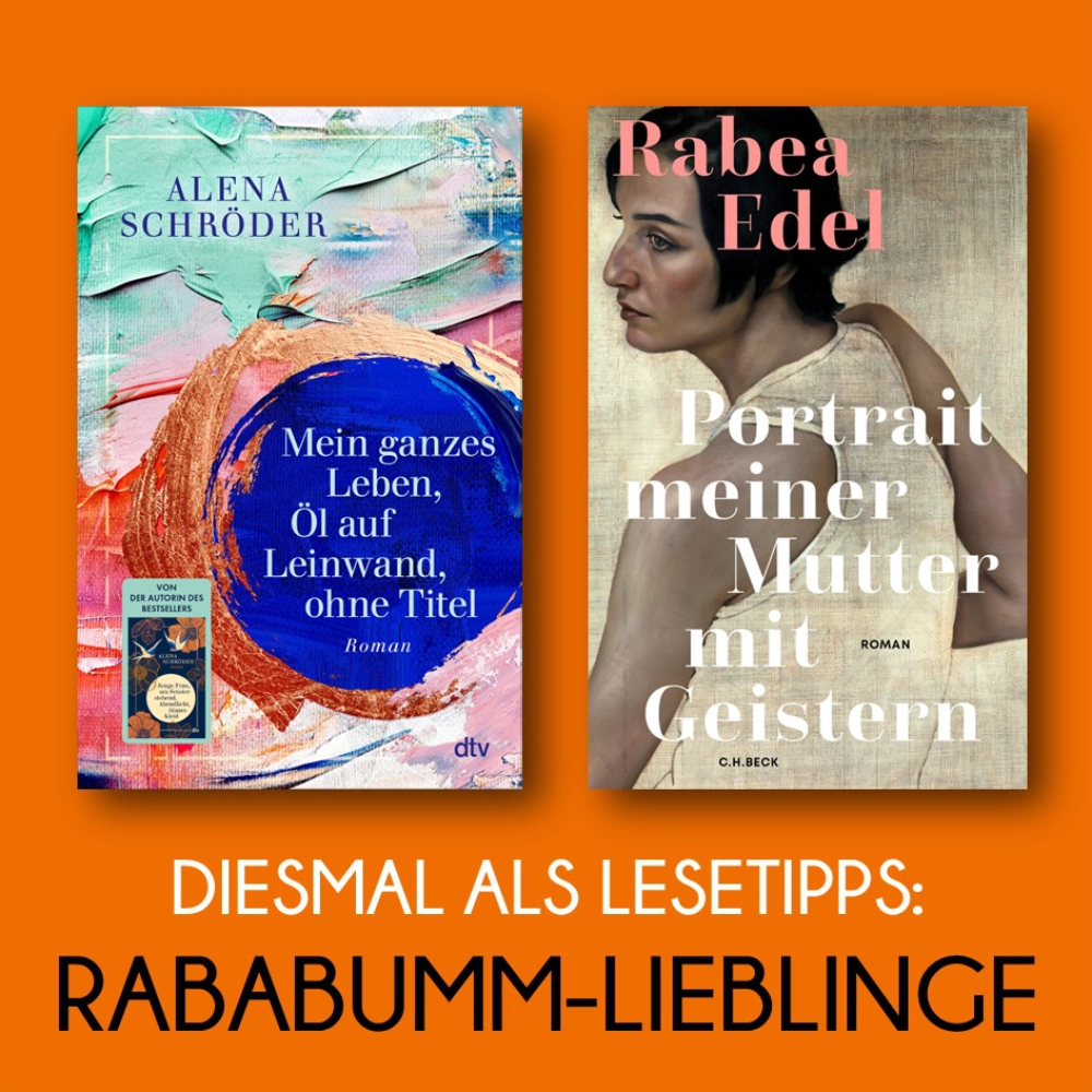 Das Bild zeigt links den Umschlag des Romans MEIN GANZES LEBEN, ÖL AUF LEINWAND, OHNE TITEL von Alena Schröder und rechts daneben den Umschlag von PORTRAIT MEINER MUTTER MIT GEISTERN von Rabea Edel.
