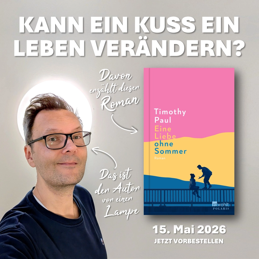 Das Bild zeigt links den Autor Timothy Paul, der vor einer Lampe steht, die man für einen Heiligenschein halten könnte; rechts daneben sieht man den Umschlag des Romans EINE LIEBE OHNE SOMMER. Und oben steht der Slogan "Kann ein Kuss ein Leben verändern?"