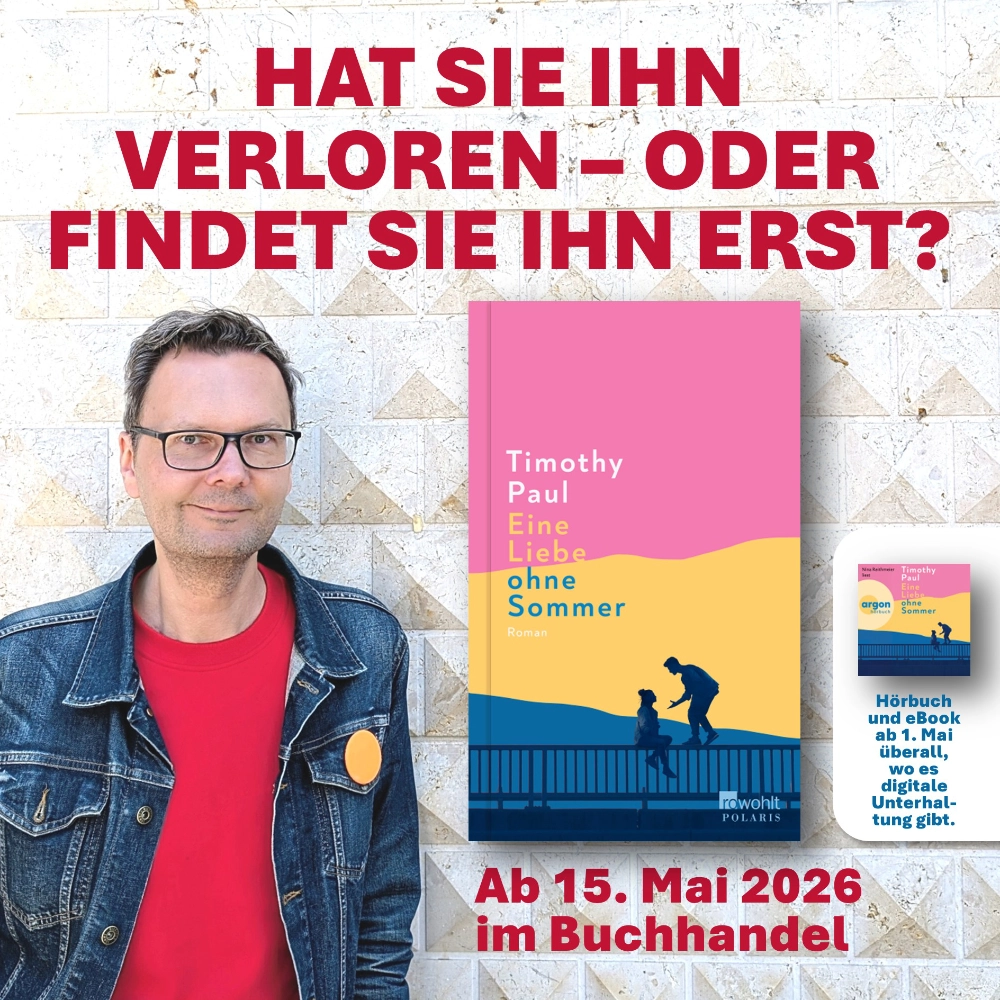 Das Foto zeigt den Autor Timothy Paul neben dem Umschlag seines Romans und Hörbuchs EINE LIEBE OHNE SOMMER. Die Headline lautet: "Hat sie ihn verloren - oder findet sie ihn erst?"